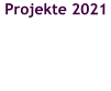 Projekte 2021