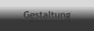 Gestaltung