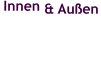 Innen & Außen